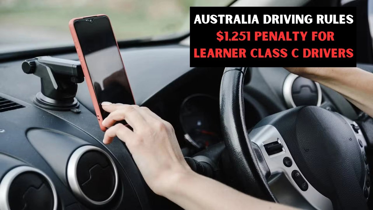 Australia Driving Rules $1,251 Penalty for Learner Class C Drivers