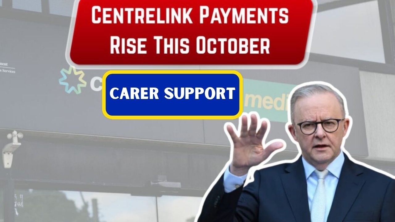 Centrelink Carer Support Boost October 2025 – Updated Rates and Payment Schedule