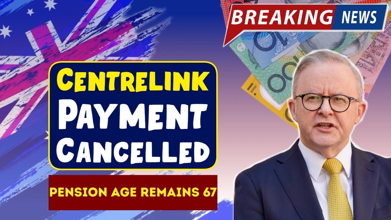 Centrelink Confirms Age Pension Age Remains 67 in 2025 – Eligibility & Payment Rules
